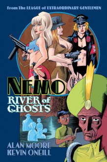 Nemo: River of Ghosts - Alan Moore, Kevin O'Neill