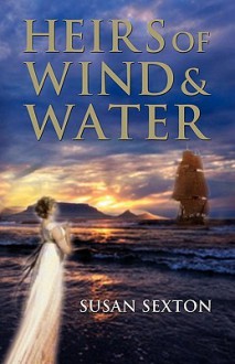 Heirs of Wind and Water - Susan Sexton