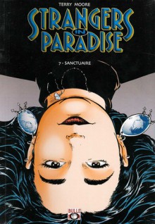 Strangers in Paradise, Tome 7: Sanctuaire - Terry Moore