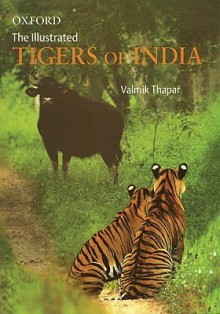 The Illustrated Tigers of India - Valmik Thapar