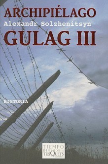 Archipiélago Gulag III - Aleksandr Solzhenitsyn