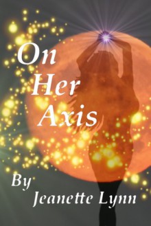 On Her Axis - Jeanette Lynn