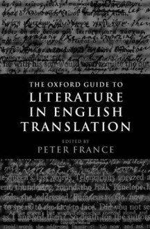 The Oxford Guide to Literature in English Translation - Peter France