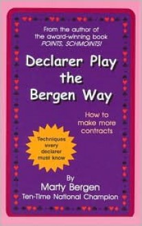 Declarer Play the Bergen Way - Marty A. Bergen