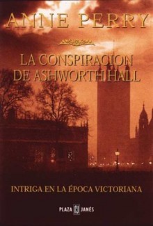 La conspiración de Ashworth Hall - Anne Perry