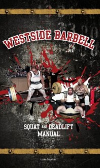 Westside Barbell Squat and Deadlift Manual - Louie Simmons