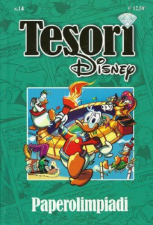 Tesori Disney n. 14: Paperolimpiadi - Walt Disney Company, Romano Scarpa, Luciano Gatto, Valerio Held, Sandro Del Conte, Maurizio Amendola, Luca Boschi, Alberto Becattini