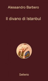 Il divano di Istanbul (Alle 8 della sera) (Italian Edition) - Alessandro Barbero