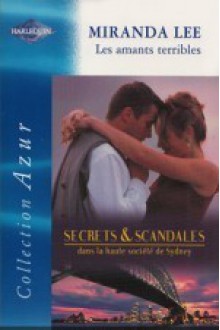 Les amants terribles (Secrets et Scandales, #5) - Miranda Lee