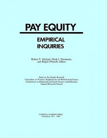 Pay Equity: Empirical Inquiries - National Research Council, Panel on Pay Equity Research, Committee on Women's Employment and Related Social Issues