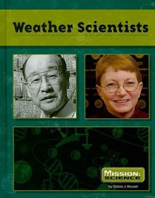 Weather Scientists - Debra J. Housel, Robin S. Doak