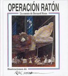 Operacion Raton - Bernard Stone, Ralph Steadman, Catalina Dominguez