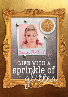 Life with a Sprinkle of Glitter - Louise Pentland