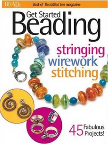 Get Started Beading (Best of Bead & Button Magazine) - Bead & Button Magazine