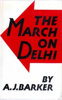 The March On Delhi - A.J. Barker