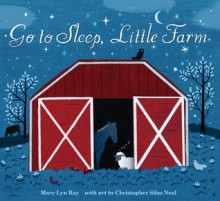 Go to Sleep, Little Farm - Mary Lyn Ray