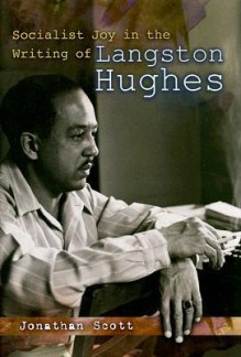 Socialist Joy in the Writing of Langston Hughes - Jonathan Scott