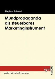 Mundpropaganda ALS Steuerbares Marketinginstrument - Stephan Schmidt