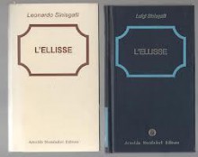 L'ellisse - Leonardo Sinisgalli, Giuseppe Pontiggia