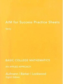 Aufmann Basic College Math Practice Sheets Eighth Edition - Christine S. Verity, Joanne S. Lockwood, Vernon C. Barker