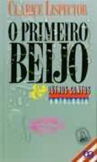 Primeiro Beijo e Outros Contos - Clarice Lispector