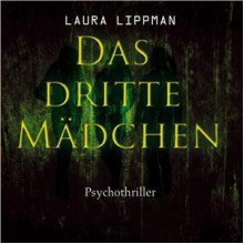 Das dritte Mädchen - Laura Lippman