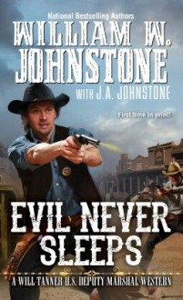 Evil Never Sleeps (Will Tanner #4) - J.A. Johnstone,William W. Johnstone