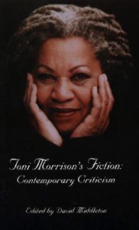 Toni Morrison's Fiction: Contemporary Criticism - David L. Middleton