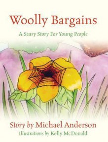 Woolly Bargains: A Scary Story for Young People - Michael Anderson