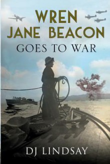 Wren Jane Beacon Goes to War - DJ Lindsay