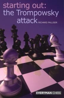 Starting Out: The Trompowsky Attack - Richard Palliser