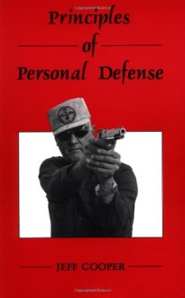 Principles of Personal Defense - Jeff Cooper