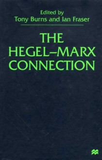 The Hegel Marx Connection - Tony Burns