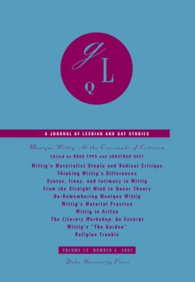 Monique Wittig: At the Crossroads of Criticism - Brad Epps, Jonathan D. Katz, Judith Butler, Diane Crowder, Alice Jardine, Seth Clark Silberman, Sandra K. Soto, Robyn Wiegman, Monique Wittig, Sande Zeig, Jonathan Katz