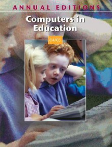 Annual Editions: Computers in Education 04/05 - John Hirschbuhl