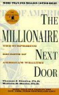 The Millionaire Next Door - Thomas J. Stanley, William D. Danko