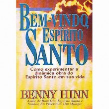 Bem-vindo Espírito Santo - edição de bolso - Benny Hinn, Holy Bible