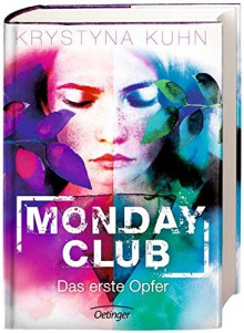 Monday Club. Das erste Opfer: Band 1 - Krystyna Kuhn