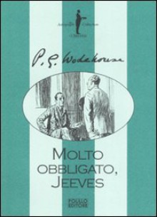 Molto obbligato, Jeeves! - P.G. Wodehouse, T. Lord