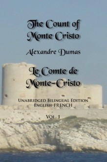 The Count of Monte Cristo: Unabridged Bilingual Edition: English-French, Vol. 1 - Alexandre Dumas, Sarah E Holroyd