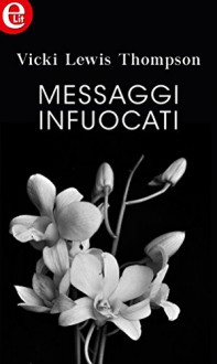 Messaggi infuocati - Vicki Lewis Thompson