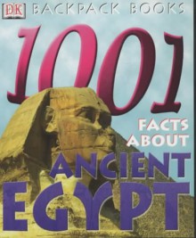 1001 Facts About Ancient Egypt (Backpack Books) - Sue Grabham