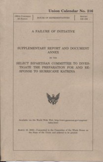 A Failure of Initiative Supplemental Report and Document Annex, March 16, 2006 - House (U.S.)