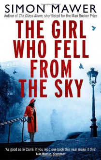 The Girl who fell From the Sky - Simon Mawer