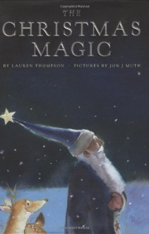 The Christmas Magic - Lauren Thompson, Jon J. Muth