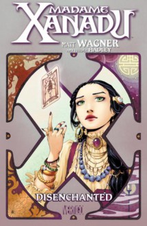 Madame Xanadu, Vol. 1: Disenchanted - Matt Wagner, Amy Reeder, Richard Friend