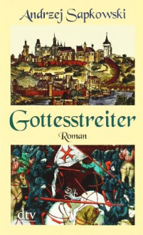 Gottesstreiter: Roman - Andrzej Sapkowski