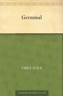 Germinal (Les Rougon-Macquart, #13) - Émile Zola