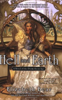 Hell and Earth - Elizabeth Bear