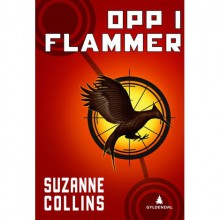 Opp I Flammer (The Hunger Games #2) - Torleif Sjøgren-Erichsen, Suzanne Collins